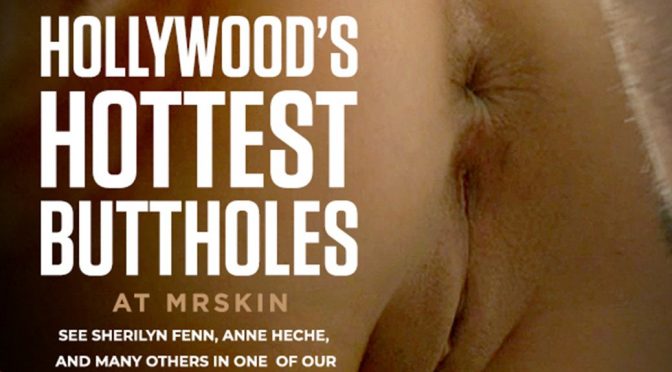 Mr Skin Presents Hollywood’s Hottest Buttholes