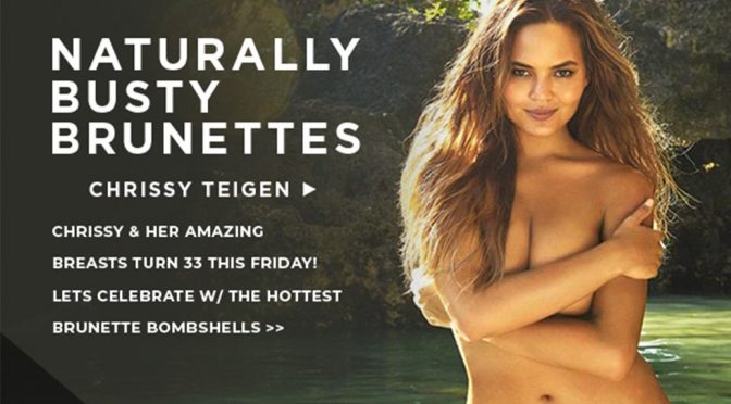Naturally Busty Brunette Chrissy Teigen