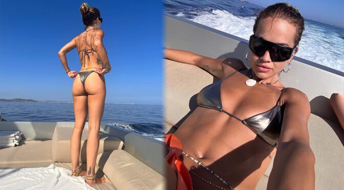 Rita Ora’s Yacht Photo Shoot: Scandalously Sexy Bikini Pics of Boobs and Ass