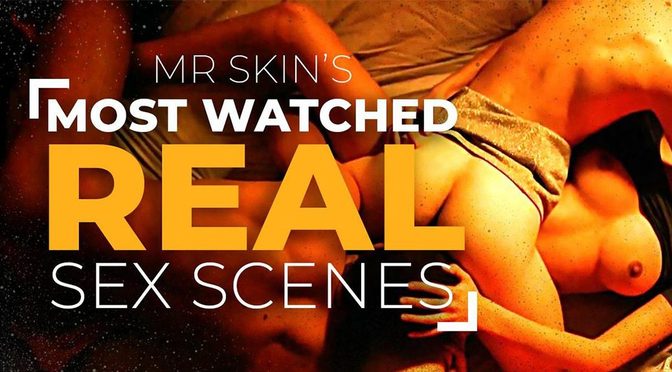 These 10 Celeb Real-Sex Scenes Are the Most-Watched on Mr. Skin — and They’re Pure Fire!